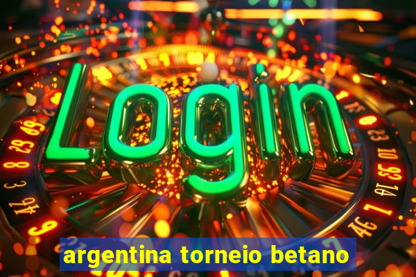 argentina torneio betano